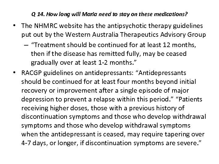 Q 14. How long will Maria need to stay on these medications? • The