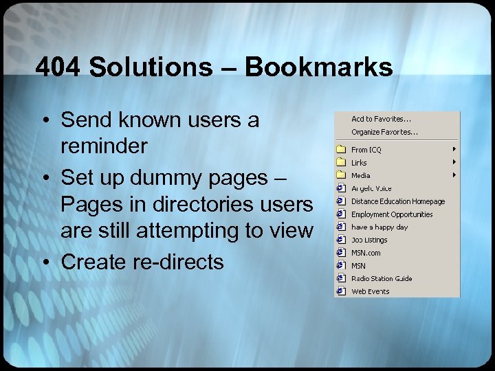 404 Solutions – Bookmarks • Send known users a reminder • Set up dummy