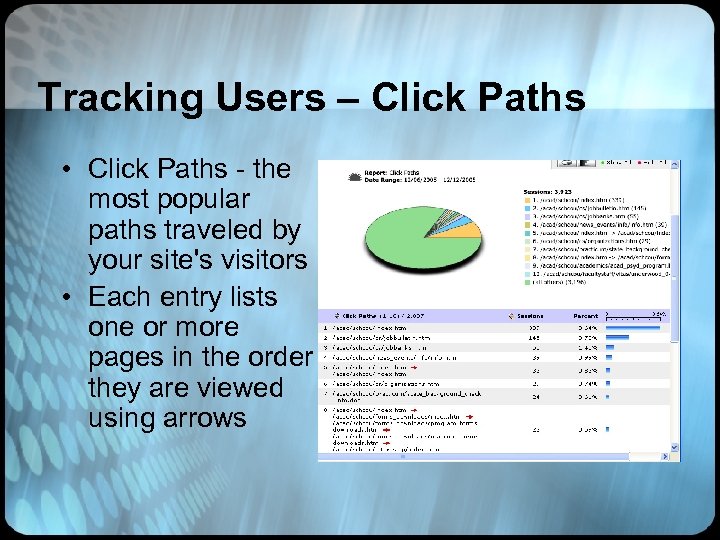 Tracking Users – Click Paths • Click Paths - the most popular paths traveled