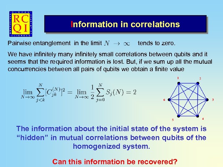 Information in correlations Pairwise entanglement in the limit tends to zero. We have infinitely