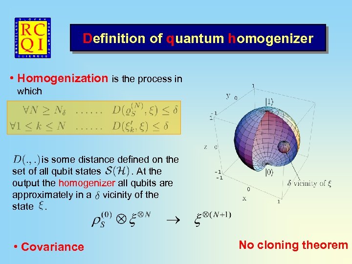 Definition of quantum homogenizer • Homogenization is the process in which is some distance