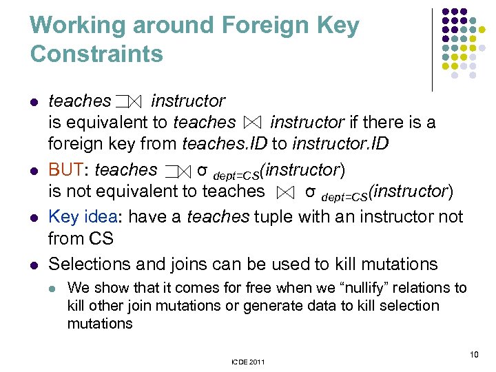 Working around Foreign Key Constraints l l teaches instructor is equivalent to teaches instructor
