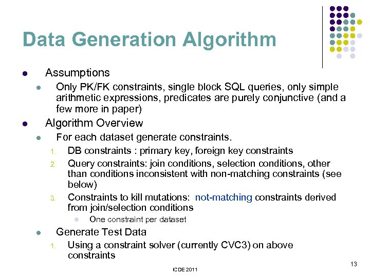 Data Generation Algorithm Assumptions l Only PK/FK constraints, single block SQL queries, only simple