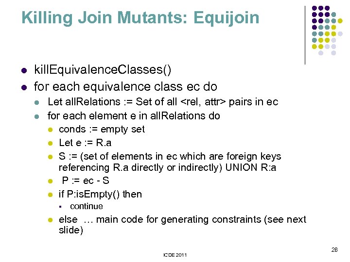 Killing Join Mutants: Equijoin l l kill. Equivalence. Classes() for each equivalence class ec