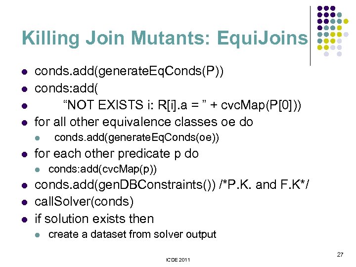 Killing Join Mutants: Equi. Joins l l conds. add(generate. Eq. Conds(P)) conds: add( “NOT