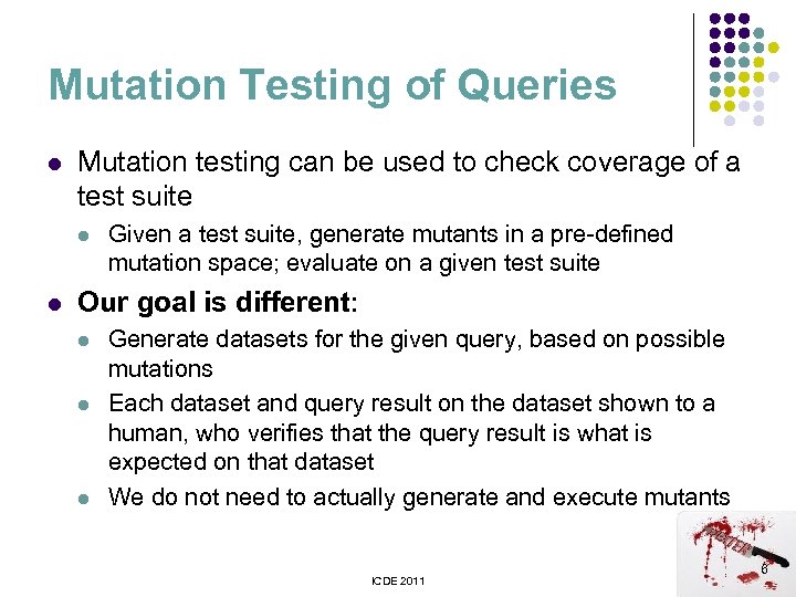 Mutation Testing of Queries l Mutation testing can be used to check coverage of