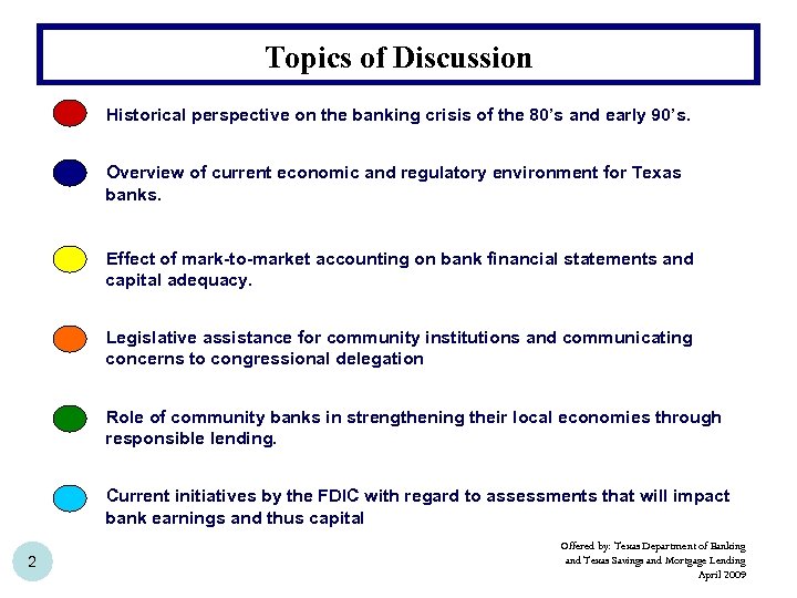 Topics of Discussion Historical perspective on the banking crisis of the 80’s and early