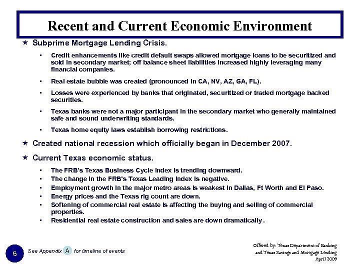 Recent and Current Economic Environment « Subprime Mortgage Lending Crisis. • Credit enhancements like