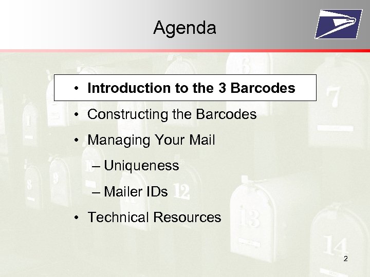 Agenda • Introduction to the 3 Barcodes • Constructing the Barcodes • Managing Your