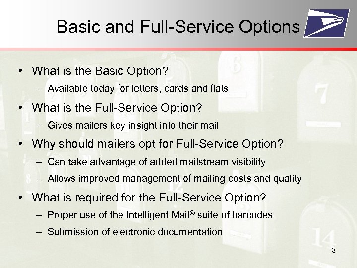 Basic and Full-Service Options • What is the Basic Option? – Available today for