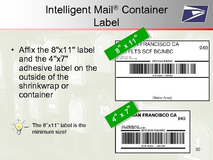 Intelligent Mail® Container Label • Affix the 8"x 11" label and the 4"x 7"