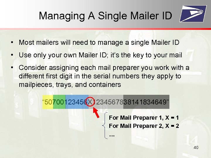 Managing A Single Mailer ID • Most mailers will need to manage a single