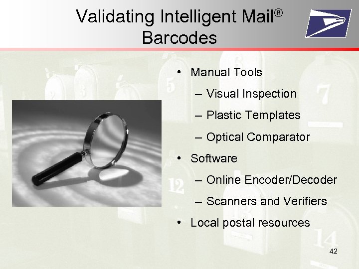 Validating Intelligent Mail® Barcodes • Manual Tools – Visual Inspection – Plastic Templates –