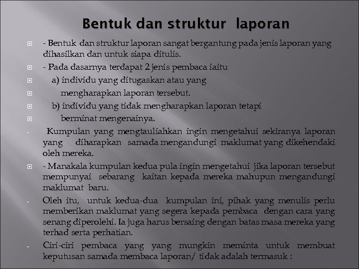 Bentuk dan struktur laporan - - Bentuk dan struktur laporan sangat bergantung pada jenis