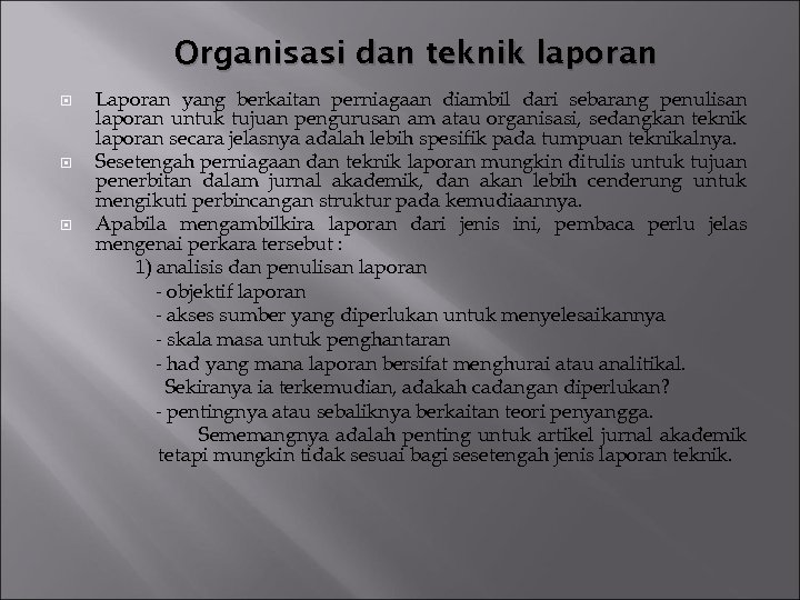 Organisasi dan teknik laporan Laporan yang berkaitan perniagaan diambil dari sebarang penulisan laporan untuk