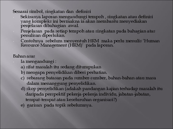 Senarai simbol, singkatan definisi Sekiranya laporan mengandungi tempoh , singkatan atau definisi yang kompleks