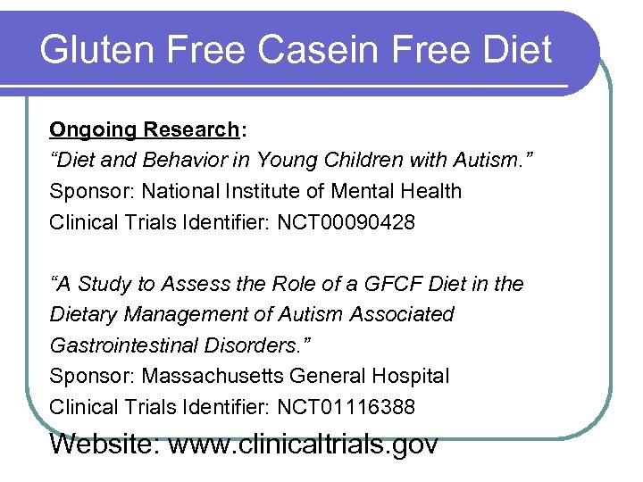 Gluten Free Casein Free Diet Ongoing Research: “Diet and Behavior in Young Children with