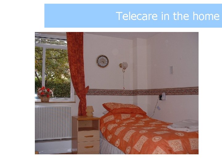 Telecare in the home 