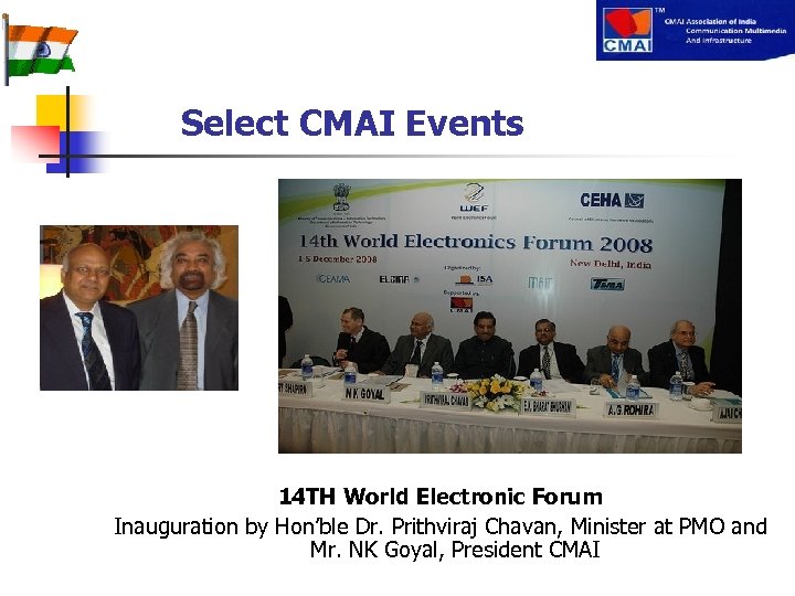  Select CMAI Events 14 TH World Electronic Forum Inauguration by Hon’ble Dr. Prithviraj