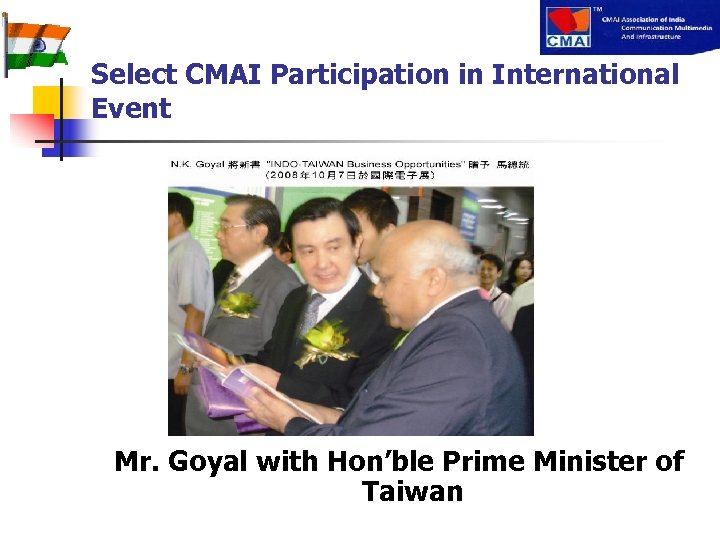 Select CMAI Participation in International Event Mr. Goyal with Hon’ble Prime Minister of Taiwan