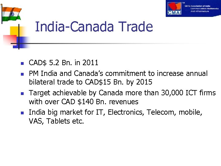 India-Canada Trade n n CAD$ 5. 2 Bn. in 2011 PM India and Canada’s