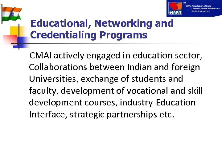 Educational, Networking and Credentialing Programs CMAI actively engaged in education sector, Collaborations between Indian