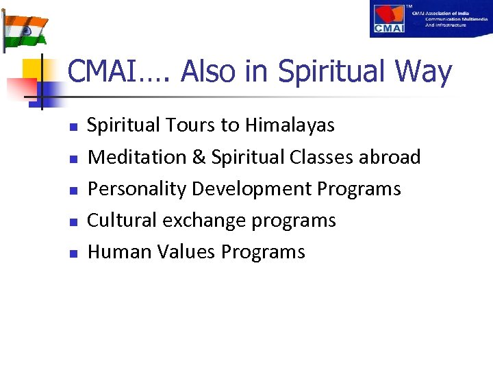 CMAI…. Also in Spiritual Way n n n Spiritual Tours to Himalayas Meditation &