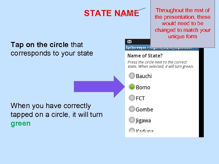 STATE NAME Tap on the circle that corresponds to your state When you have