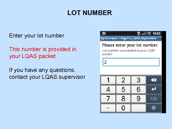 LOT NUMBER Enter your lot number This number is provided in your LQAS packet.