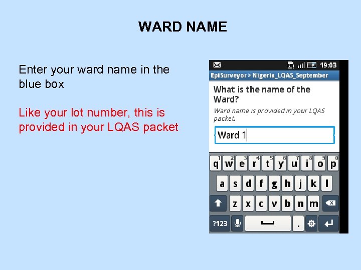 WARD NAME Enter your ward name in the blue box Like your lot number,