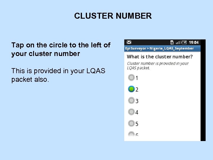CLUSTER NUMBER Tap on the circle to the left of your cluster number This