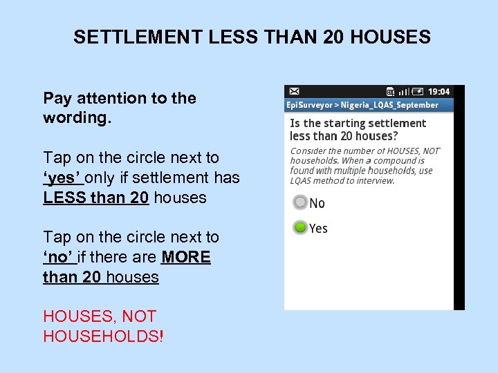 SETTLEMENT LESS THAN 20 HOUSES Pay attention to the wording. Tap on the circle