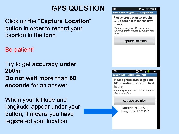 GPS QUESTION Click on the "Capture Location" button in order to record your location