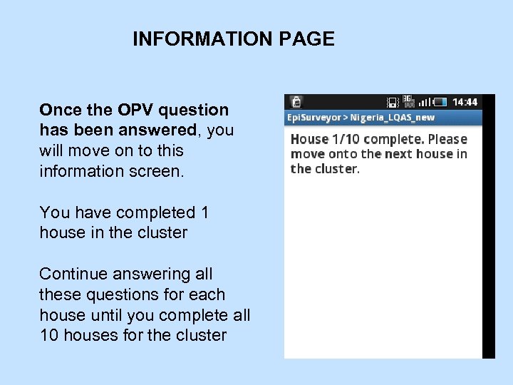 INFORMATION PAGE Once the OPV question has been answered, you will move on to
