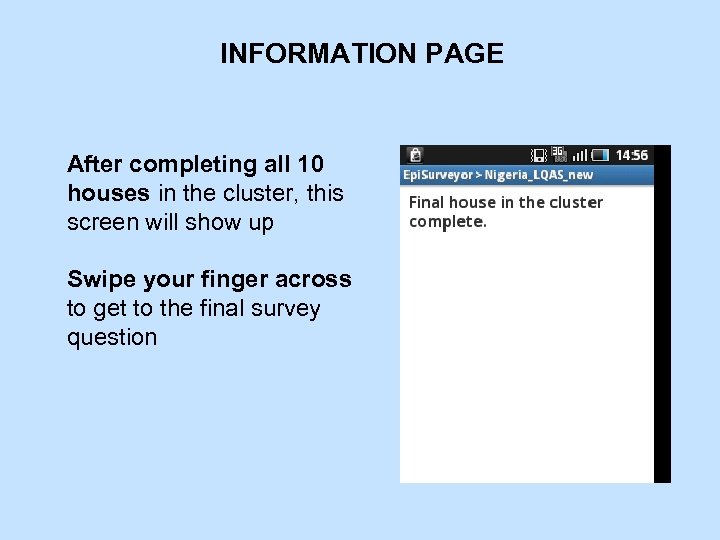 INFORMATION PAGE After completing all 10 houses in the cluster, this screen will show