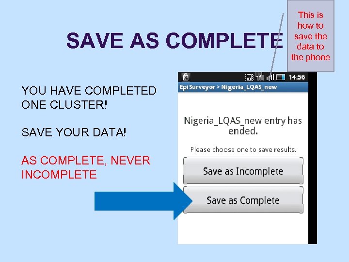 SAVE AS COMPLETE YOU HAVE COMPLETED ONE CLUSTER! SAVE YOUR DATA! AS COMPLETE, NEVER