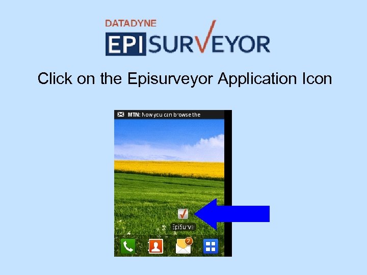 Click on the Episurveyor Application Icon 