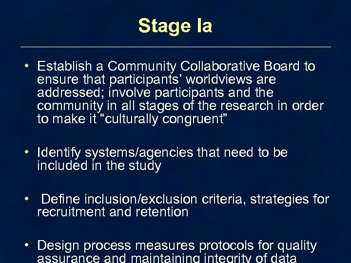 Stage Ia • Establish a Community Collaborative Board to ensure that participants’ worldviews are