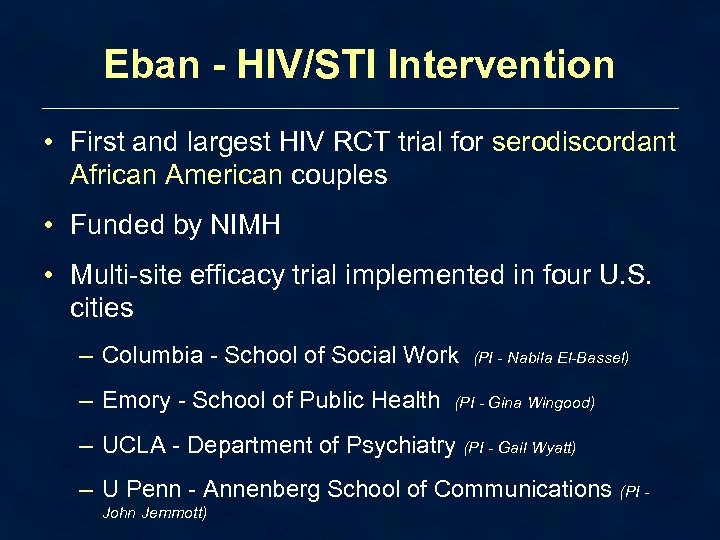 Eban - HIV/STI Intervention • First and largest HIV RCT trial for serodiscordant African