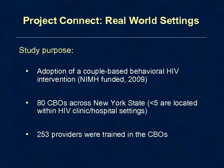 Project Connect: Real World Settings Study purpose: • Adoption of a couple-based behavioral HIV