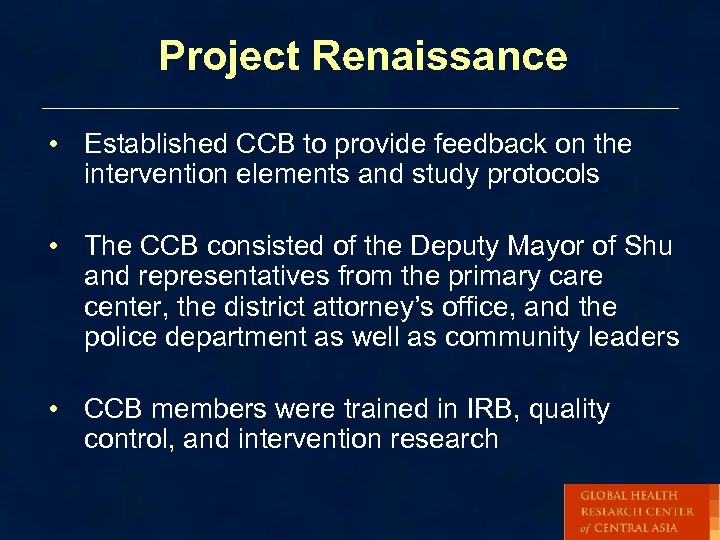 Project Renaissance • Established CCB to provide feedback on the intervention elements and study