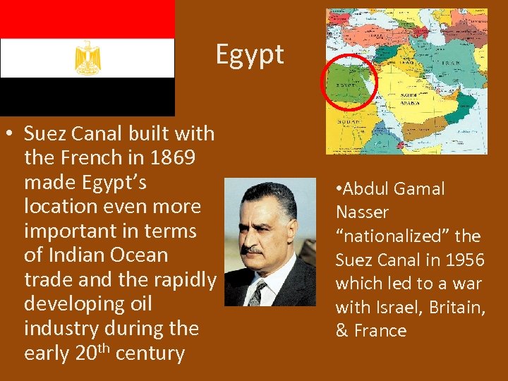 Egypt • Suez Canal built with the French in 1869 made Egypt’s location even