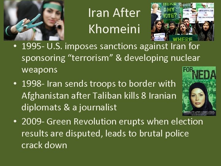 Iran After Khomeini • 1995 - U. S. imposes sanctions against Iran for sponsoring