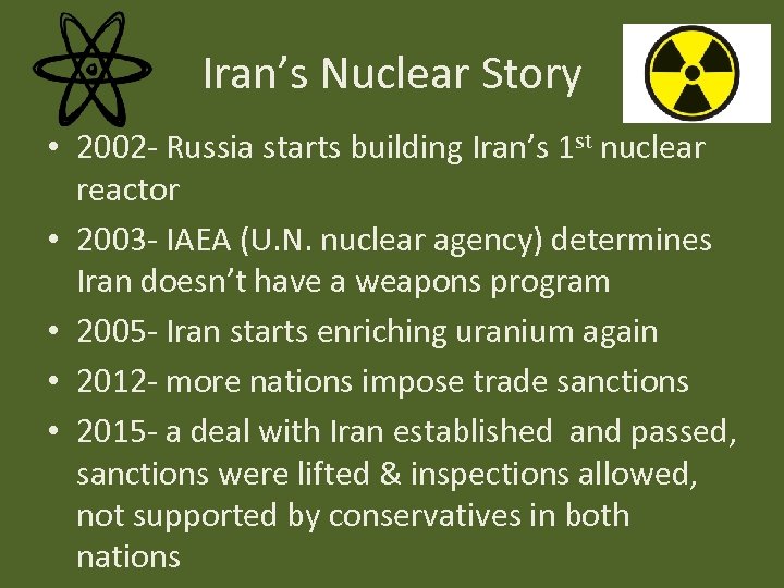 Iran’s Nuclear Story • 2002 - Russia starts building Iran’s 1 st nuclear reactor