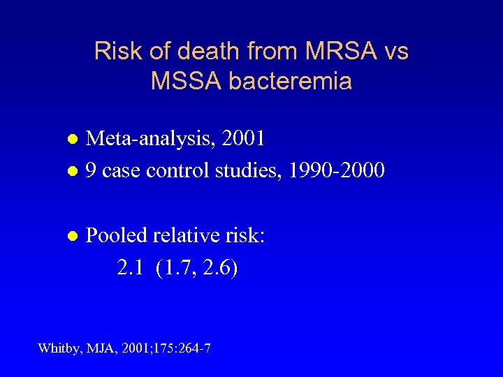 Risk of death from MRSA vs MSSA bacteremia Meta-analysis, 2001 l 9 case control