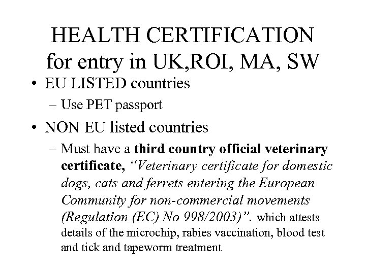 HEALTH CERTIFICATION for entry in UK, ROI, MA, SW • EU LISTED countries –