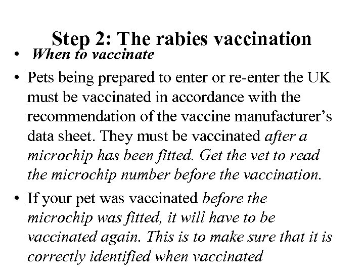 Step 2: The rabies vaccination • When to vaccinate • Pets being prepared to