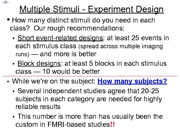 – 26– Multiple Stimuli - Experiment Design • How many distinct stimuli do you