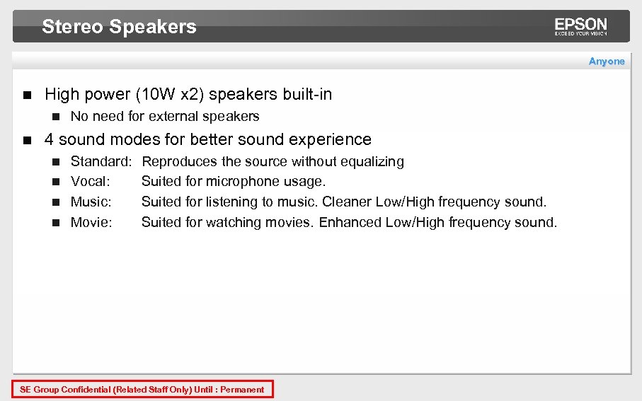 Stereo Speakers Anyone n High power (10 W x 2) speakers built-in n n