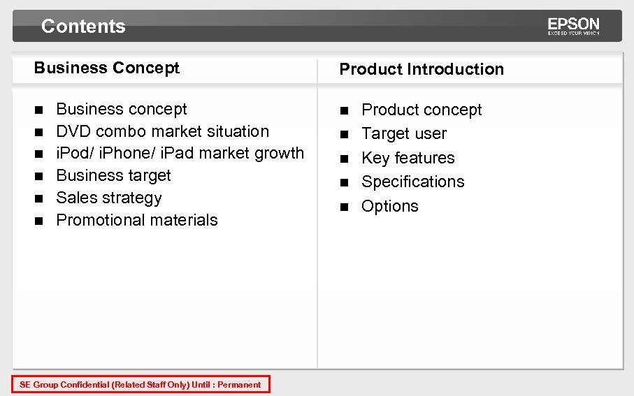 Contents Business Concept n n n Business concept DVD combo market situation i. Pod/